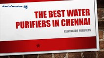 The Best Water Purifiers in Chennai | Kelvinator Purifiers