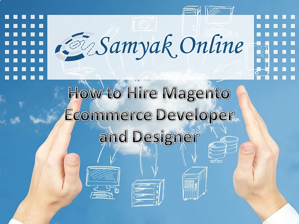 How TO Hire Magento Ecommerce Developer and Designer