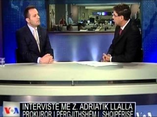 ADRIATIK LLALLA PER VOA-INTERVISTE PER ÇESHTJET ME TE NXEHTA TE PROKURORISE-LAJM