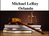 Michael LeRoy Orlando - Orlando-based attorney