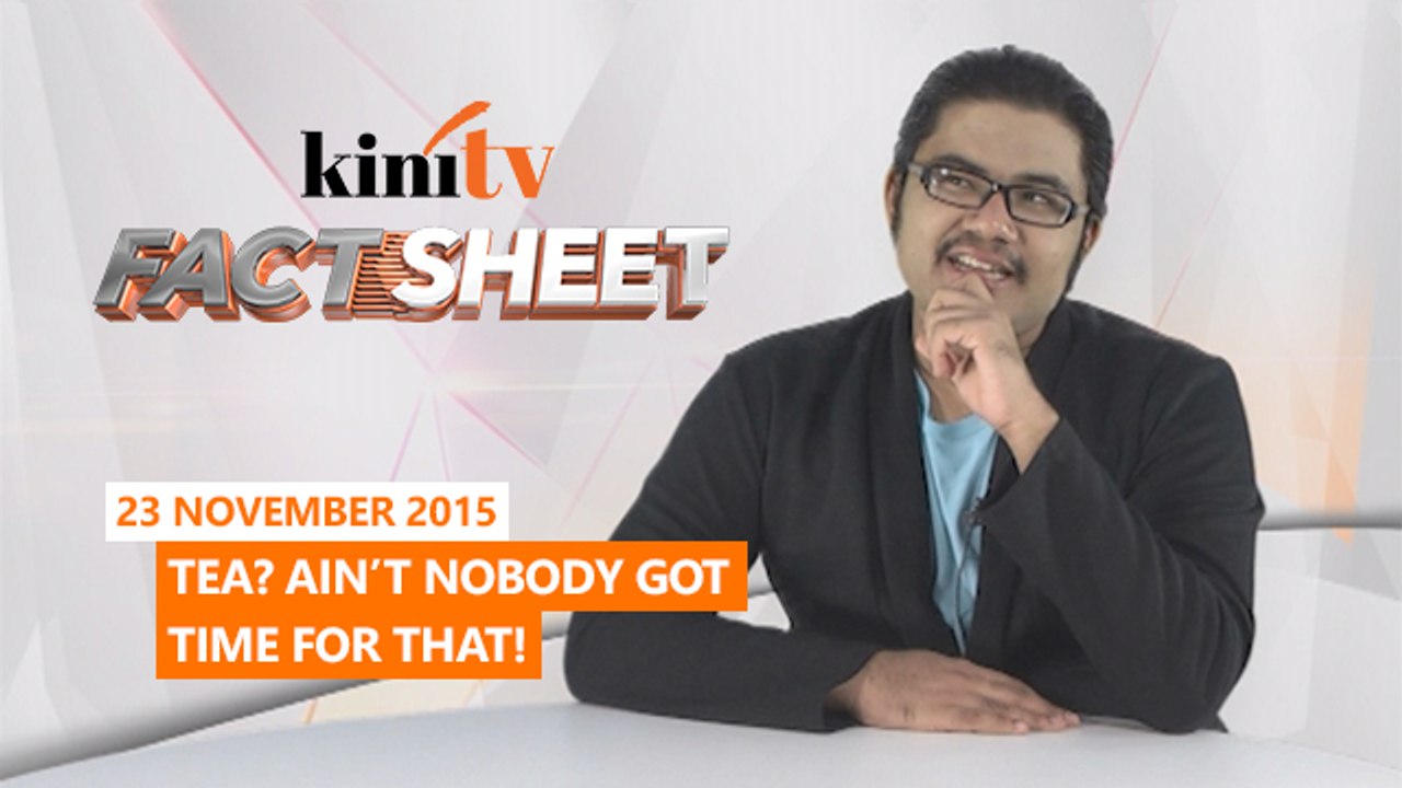 Fact Sheet - November 23: Tea? Ain't nobody got time for that!