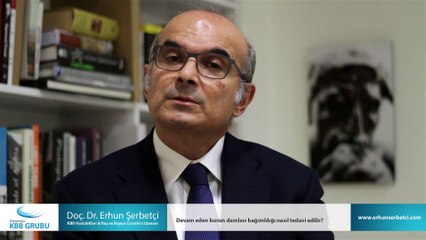 Devam eden burun damlası bağımlılığı nasıl tedavi edilir? - Doç. Dr. Erhun Şerbetçi