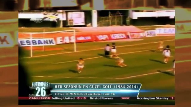 Türkiye Süper Liginin Son 30 Sezonunda Atılmış En Güzel Goller