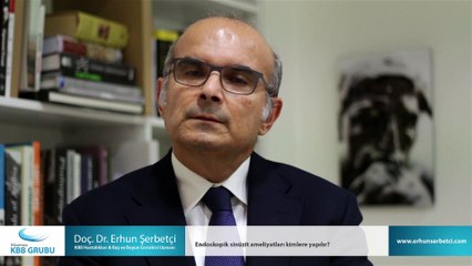 Endoskopik sinüzit ameliyatları kimlere yapılır? - Doç. Dr. Erhun Şerbetçi