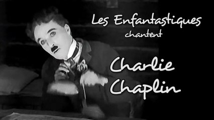 CHARLIE CHAPLIN - Les Enfantastiques