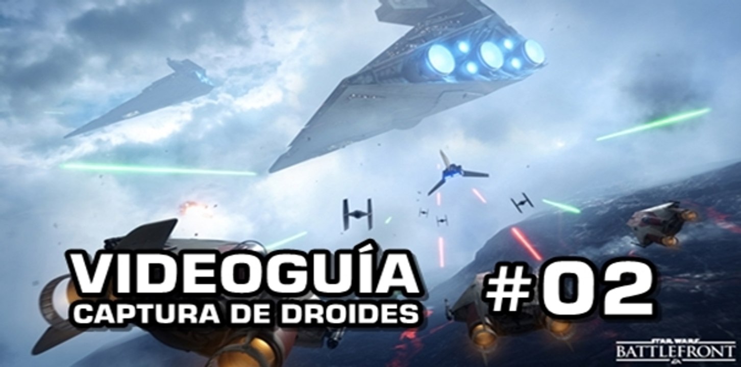 Star Wars: Battlefront, Vídeo Guía: 2- Captura de Droides.