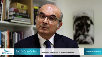 Endoskopik sinüs cerrahisi ne zaman gündeme gelir? - Doç. Dr. Erhun Şerbetçi
