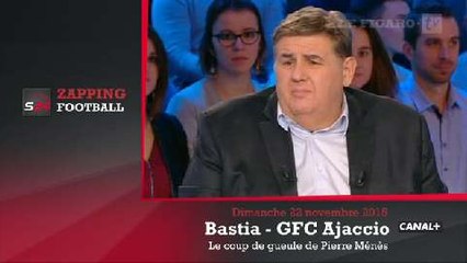 Zap'Foot : Le coup de gueule de PIerre Ménès contre Bastia