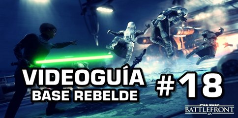 Star Wars: Battlefront, Vídeo Guía: 18- Base Rebelde.