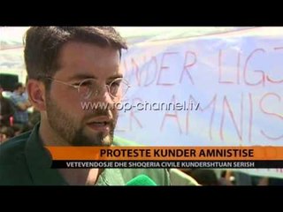 Protestë kundër amnistisë - Top Channel Albania - News - Lajme