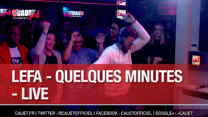 LEFA - Quelques minutes - Live - C'Cauet sur NRJ