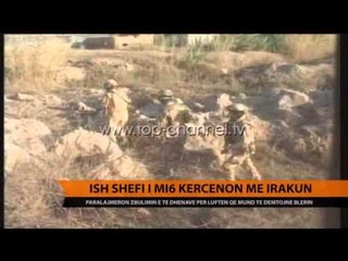 Ish-shefi i MI6 kërcënon me Irakun - Top Channel Albania - News - Lajme