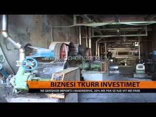 Biznesi tkurr investimet - Top Channel Albania - News - Lajme