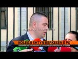 Kolegji shtyn kërkesën e PS - Top Channel Albania - News - Lajme