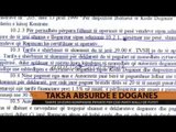 Taksa absurde e doganës - Top Channel Albania - News - Lajme