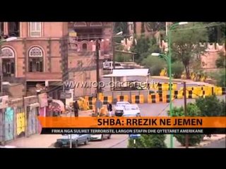 SHBA: Rrezik në Jemen - Top Channel Albania - News - Lajme