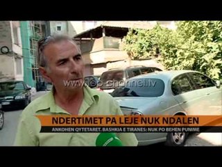 Download Video: Ndërtimet pa leje nuk ndalen - Top Channel Albania - News - Lajme