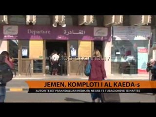 Jemen, komploti i Al Kaeda-s - Top Channel Albania - News - Lajme