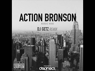 Action Bronson - Nordic Wind - DJ Getz Remix