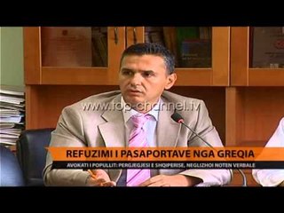 Refuzimi i pasaportave nga Greqia - Top Channel Albania - News - Lajme