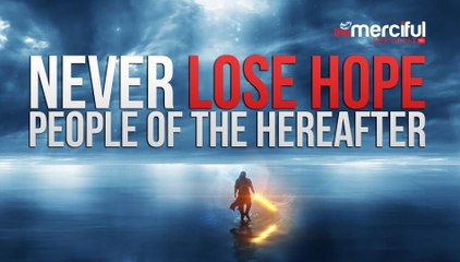 NEVER LOSE HOPE - People of The Hereafter