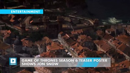 Game of Thrones season 6 teaser poster shows Jon Snow