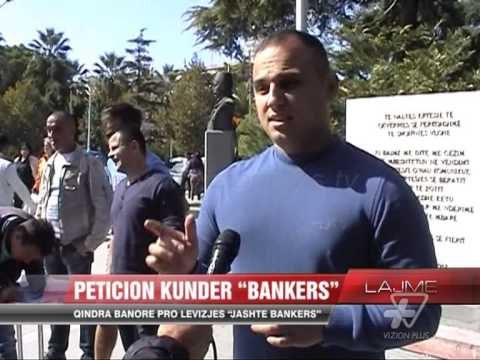 Peticion kundër Bankers - News, Lajme - Vizion Plus