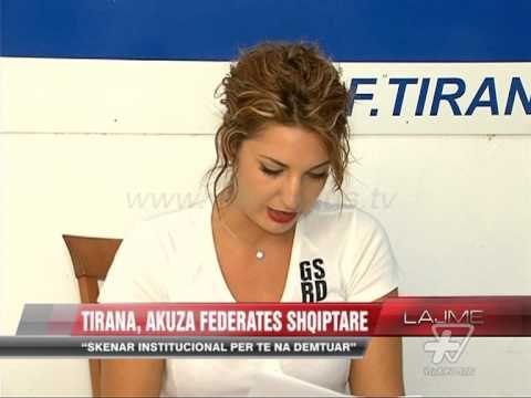 Tirana, akuza federatës shqiptare - News, Lajme - Vizion Plus