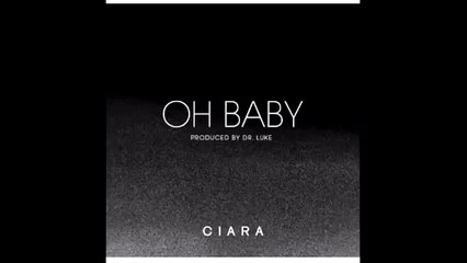 Ciara - Oh Baby (Prod. By Dr. Luke)