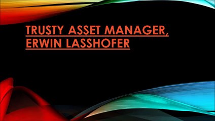 Trusty Asset Manager -  Erwin Lasshofer