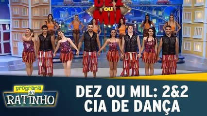 Dez Ou Mil: 2&2 Cia de Dança