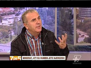 7pa5 - Minierat, aty ku humbin jete njerezish - 8 Nentor 2013 - Show - Vizion Plus