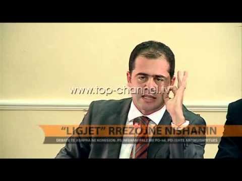 Ligjet rrëzojnë Nishanin - Top Channel Albania - News - Lajme