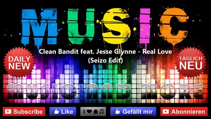 Clean Bandit feat. Jesse Glynne - Real Love (Seizo Edit)