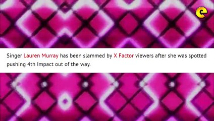 Lauren Murray Shoves 4th Impact Singer Live On The X Factor
