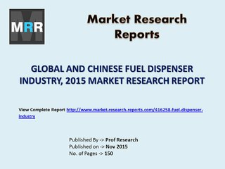 Fuel Dispenser  Market 2015-2020 Global Key Manufacturers Analysis Review