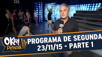 Okay Pessoal!!! 23.11.15 - Segunda - Parte 1
