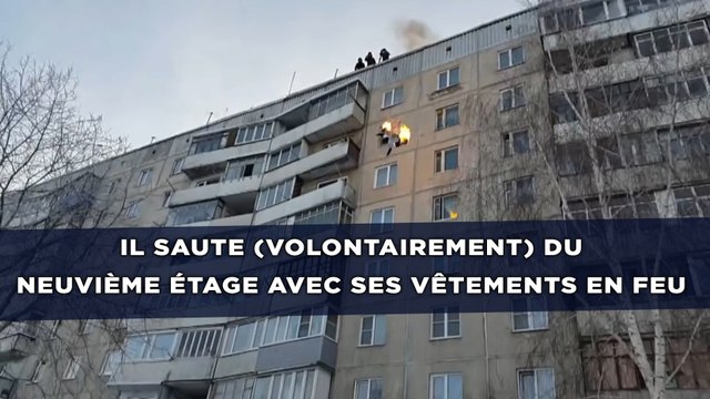 Il met le feu à ses vêtements et saute d’un immeuble de neuf étages