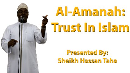 16-10-2015 - Al-Amanah - Trust In Islam - Sheikh Hassan Taha