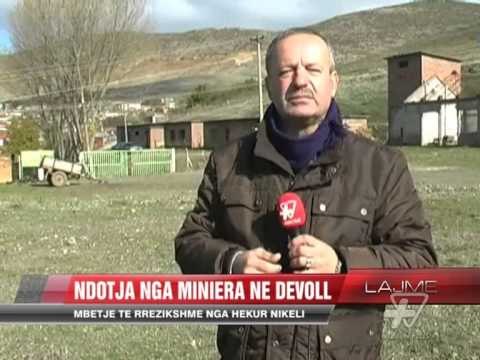 Ndotja nga miniera ne Devoll - News, Lajme - Vizion Plus