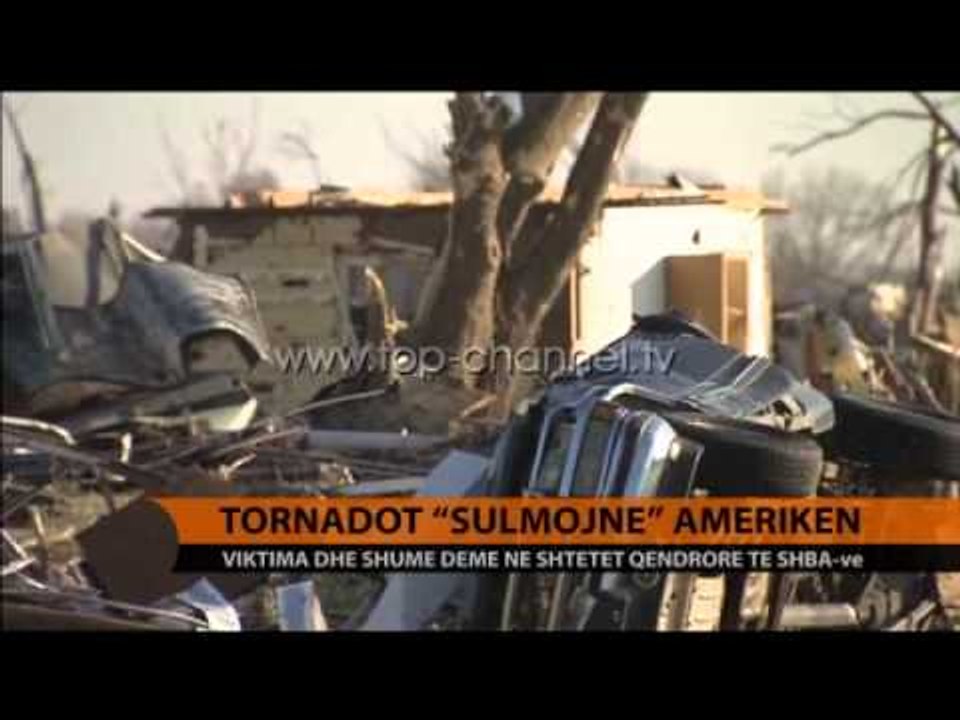 Tornadot "sulmojnë" Amerikën - Top Channel Albania - News - Lajme