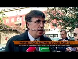 Kombëtarja rrezikon të luajë jashtë - Top Channel Albania - News - Lajme