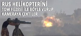 Rus helikopterini TOW füzesiyle vurup kameraya çektiler