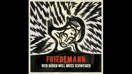 Friedemann - Wer Hören Will Muss Schweigen (Hörproben)