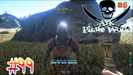 Ark - Pirate World #99 โจรสลัด ไดโนเสาร์ [Solo] 6 - ฝรั่งบุก !