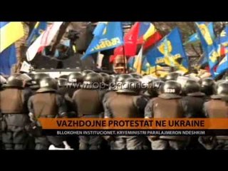 Vazhdojnë protestat në Ukrainë - Top Channel Albania - News - Lajme
