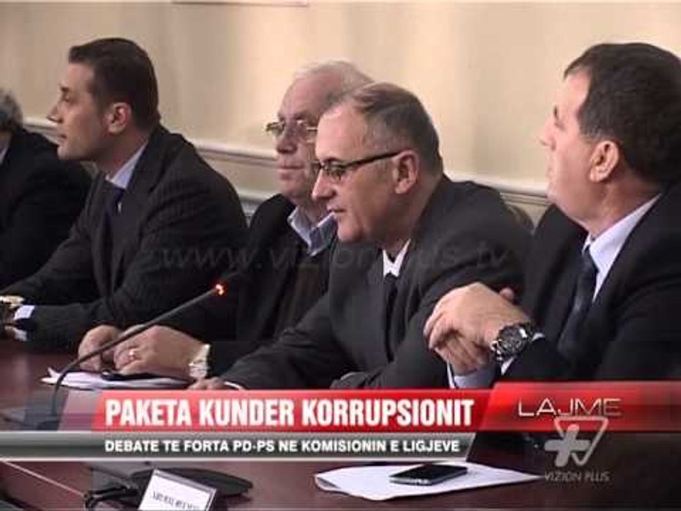 Debate të forta PD-PS në komisionin e Ligjeve - News, Lajme - Vizion Plus