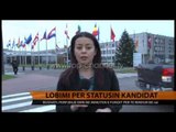 Lobimi për statusin kandidat - Top Channel Albania - News - Lajme