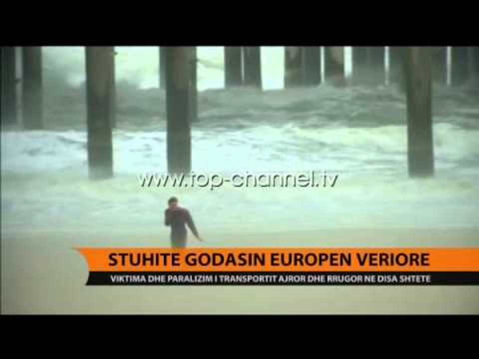 Moti i keq përfshin Europën - Top Channel Albania - News - Lajme