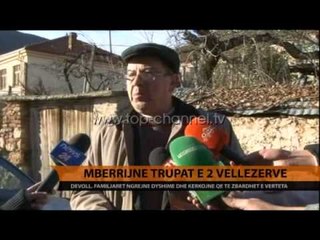 Devoll, mbërrijnë trupat e 2 vëllezërve - Top Channel Albania - News - Lajme